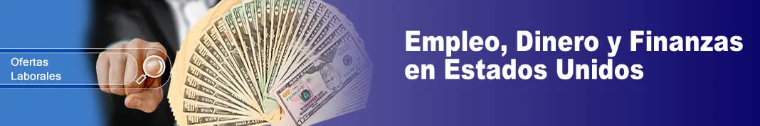 empleo Dinero y Finanzas en Estados Unidos empleo Dinero y Finanzas en Estados Unidos